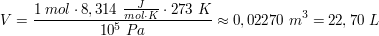 $ V=\frac{1~mol\cdot{}8,314~\frac{J}{mol\cdot{}K}\cdot{}273~K}{10^5~ Pa}\approx 0,02270~m^3=22,70~L $