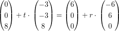 $ \vektor{0\\0\\8}+t\cdot{}\vektor{-3\\-3\\8}=\vektor{6\\0\\0}+r\cdot{}\vektor{-6\\6\\0} $