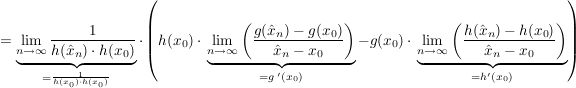 $ =\underbrace{\lim_{n \to \infty}{\frac{1}{h(\hat{x}_n)\cdot{}h(x_0)}}}_{=\frac{1}{h(x_0)\cdot{}h(x_0)}}\cdot{}\left(h(x_0)\cdot{}\underbrace{\lim_{n \to \infty}{\left(\frac{g(\hat{x}_n)-g(x_0)}{\hat{x}_n-x_0}\right)}}_{=g\,'(x_0)}-g(x_0)\cdot{}\underbrace{\lim_{n \to \infty}{\left(\frac{h(\hat{x}_n)-h(x_0)}{\hat{x}_n-x_0}\right)}}_{=h'(x_0)}\right) $