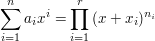 $ \summe_{i=1}^{n}{a_ix^i}=\produkt_{i=1}^{r}{(x+x_i)^{n_i}} $