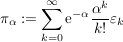 $ \pi_\alpha:=\summe_{k=0}^\infty \mathrm{e}^{-\alpha} \bruch{\alpha^k}{k!}\varepsilon_k $