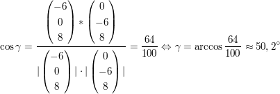 $ \cos\gamma=\bruch{\vektor{-6\\0\\8}*\vektor{0\\-6\\8}}{|\vektor{-6\\0\\8}|\cdot{}|\vektor{0\\-6\\8}|}=\bruch{64}{100} \gdw \gamma=\arccos\bruch{64}{100} \approx 50,2° $